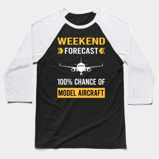 Weekend Forecast Model Aircraft Baseball T-Shirt